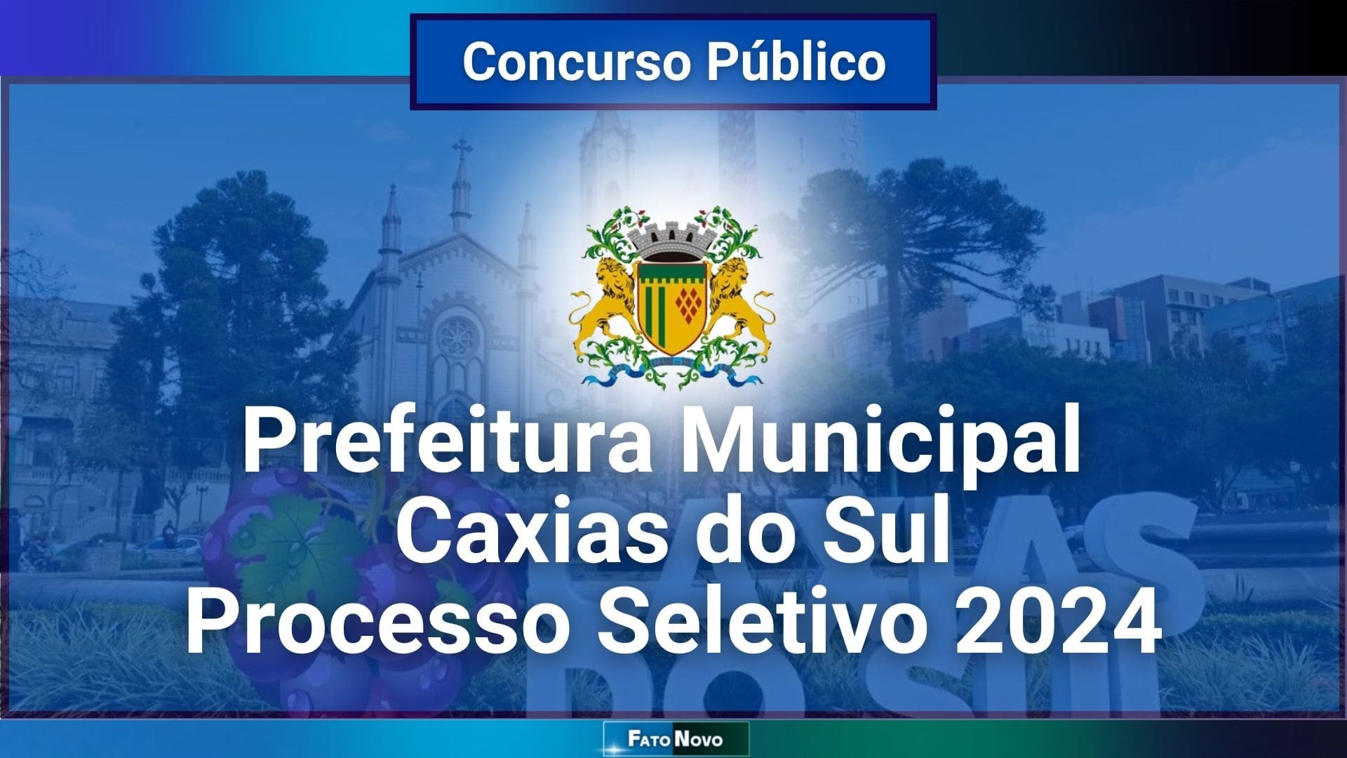 Prefeitura de Caxias do Sul - RS abre vagas em processo seletivo