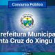 Santa Cruz do Xingu MT prorroga inscrições para concurso público